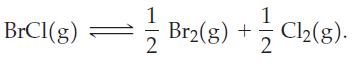 BrCl(g) = 1/- Br2(g) + Cl(g).