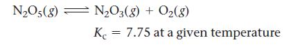 NO5(8) = N2O3(8) + O(8) Kc = 7.75 at a given temperature