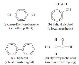 CI- (a) para-Dichlorobenzene (a moth repellent) OO (c) Diphenyl (a heat transfer agent) CHOH LOH (b) Salicyl