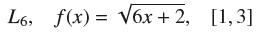 L6, f(x)= 6x + 2, [1,3]