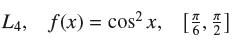 L4, f(x) = cosx, []