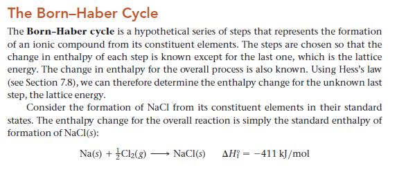 The Born-Haber Cycle The Born-Haber cycle is a hypothetical series of steps that represents the formation of