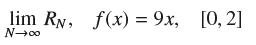 lim RN, f(x) = 9x, [0, 2] N0