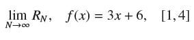 lim RN, f(x) = 3x + 6, [1,4] N0