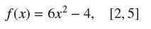 f(x) = 6x-4, [2,5]