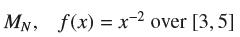 MN, f(x) = x2 over [3,5]