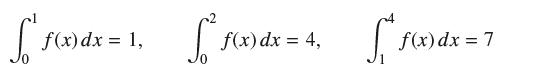 S's f(x) dx = 1, S f(x) dx = 4, Sfe f(x) dx = 7