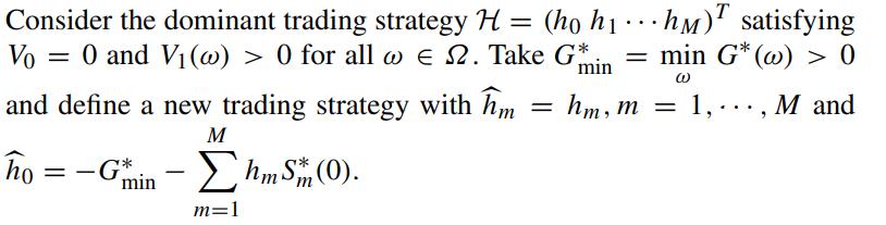 Consider the dominant trading strategy H = (ho h ... hm) satisfying Vo = 0 and V (w) > 0 for all w 2. Take