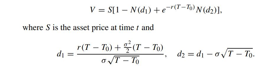 V = S[1 = N(d) + e-r(T-To) N (d)], where S is the asset price at time t and d r (T  To) + (T  To) - - oT - To