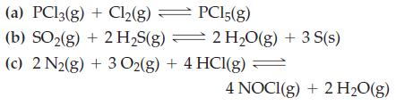 (a) PC13(g) + Cl(g) = (b) SO2(g) + 2 HS(g) (c) 2 N2(g) + 3 O2(g) + 4 HCl(g) = PC15(g) 2 HO(g) + 3 S(s) 4