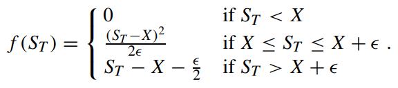 f(ST) = 0 (ST-X) 2 ST-X- 2 if ST < X if X  ST < X+. if ST if ST X +