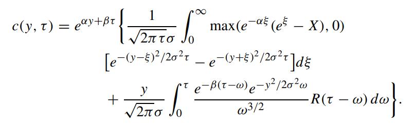1 2 Jo [e-(y-)/207 - e-(x+4)/20 + ]d c(y, t) = eay+Bt So max(e-a (e  X), 0) pt e-B(t-w)e-y/20 w R(t  w) dw}.