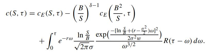 B C(S, 7) = CE (S. 1) - ( 2 )  CB (B, 7) t) S S +6 e -rw S & In exp(-lin +(-2) 1 / B 20 w 2 03/2 -R(T - w) dw.