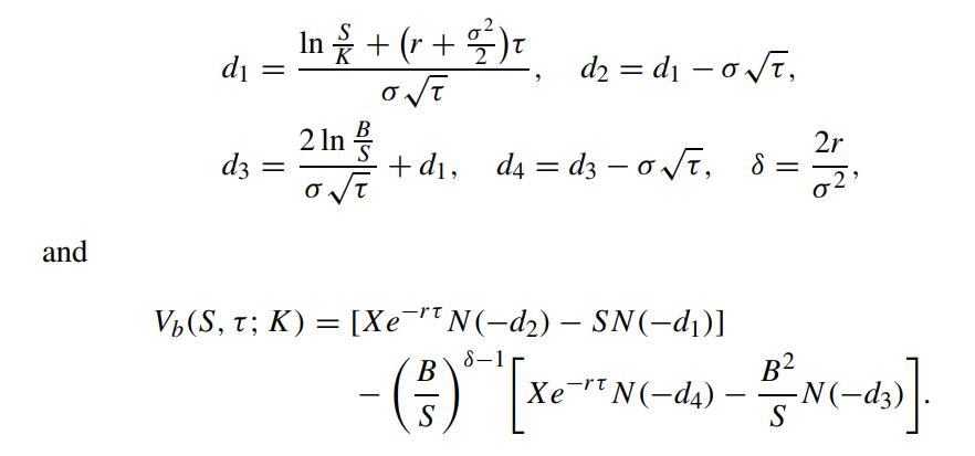 and d d3 = = In + (r+)T K 2 O 2 In ot d=d - 0 t, +d, d4 d3 - 07, 8 = V(S, t; K) = [Xe N(-d) - SN(-d)] 8-1r B