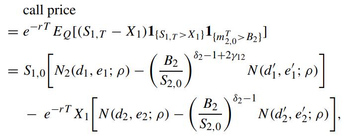call price = erTEQ[(S1,7 X)1(Sr>X(m>B]]  82-1+2/12 B2 - 5.0 [N2(d, 42; p) - (2)-1 = $2.0 N, 41;P)] N(  er X[N
