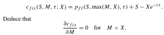 Cfix (S, M, t; X) = Pfe (S, max(M, X), t) + S-Xe-rt. Deduce that ac fix M = 0 for M < X.