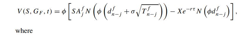 V(S, GF, t) = 0 = 0 [SA/N (0 (d_ + 0 T' _; })) - XeN (d-;)]  -j -j where