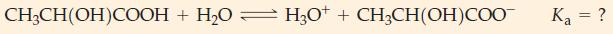 CHCH(OH)COOH + HO  H3O+ + CHCH(OH)COO K = ?