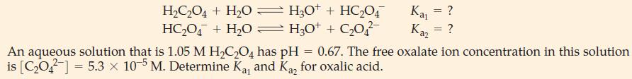 HCO4 + HO  HC04 + H0 H3O+ + HC04 H3O+ + C0 An aqueous solution that is 1.05 M HCO4 has pH is [C04] = 5.3 x