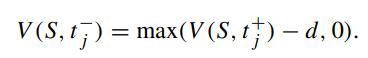 V(S, t) = max(V (S, t) - d, 0).