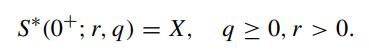 S* (0+;r, q) = X, q0,r> 0.