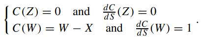 C(Z) = 0 and C(W) = W - X dC ds (Z) = 0 dC and (W) = 11
