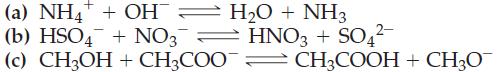 (a) NH4+ + OH = HO + NH3 (b) HSO4 + NO3 HNO3 + SO4- (c) CH3OH + CH3COOCH3COOH + CH3O