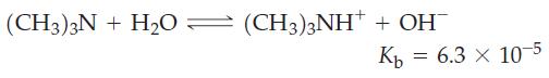 (CH3)3 + H2O  (CH3)3NH' + OH  = 6.3  10-5