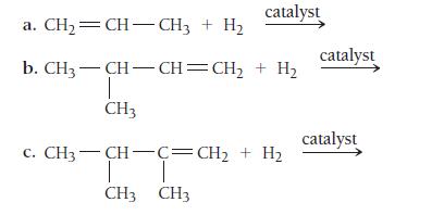 catalyst a. CH=CH-CH3 + H b. CH3-CH-CH=CH + H T CH3 c. CH3CHC=CH, + H T T CH3 CH3 catalyst catalyst