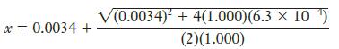 x = 0.0034 + V(0.0034) + 4(1.000)(6.3  10-*) (2)(1.000)