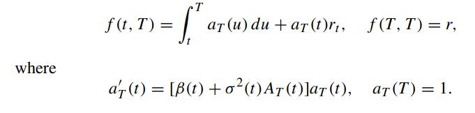 where = ST f(t, T) = ar (u) du + ar(t)rt, f(T, T) = r, ar(t) = [B(t) +o(t) Ar(t)]ar (t), ar (T) = 1.