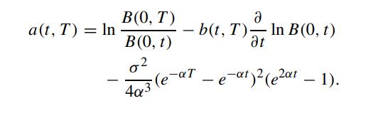 a(t, T) = ln B(0, T) B(0, t) 02 403 (e-ar-e-at)(et  1). -  b(t, T) In B(0, t) at