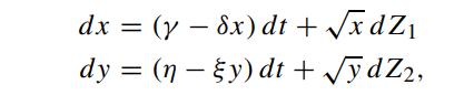 dx = (y - 8x) dt + xdZ dy (ny) dt + ydZ2, =