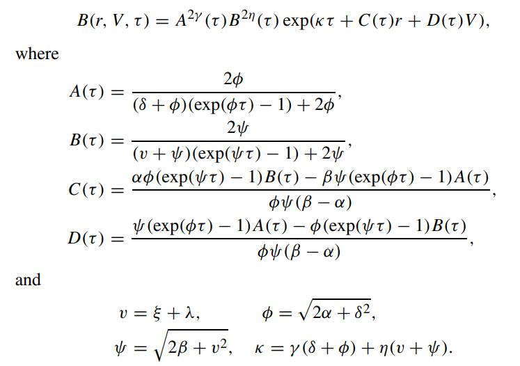 where and B(r, V, t) = AY (T) Bn (T) exp(KT + C(t)r + D(t)V), A(T) = B(T) = C(T) = D(T) = 20 (8 + 0) (exp(pt)