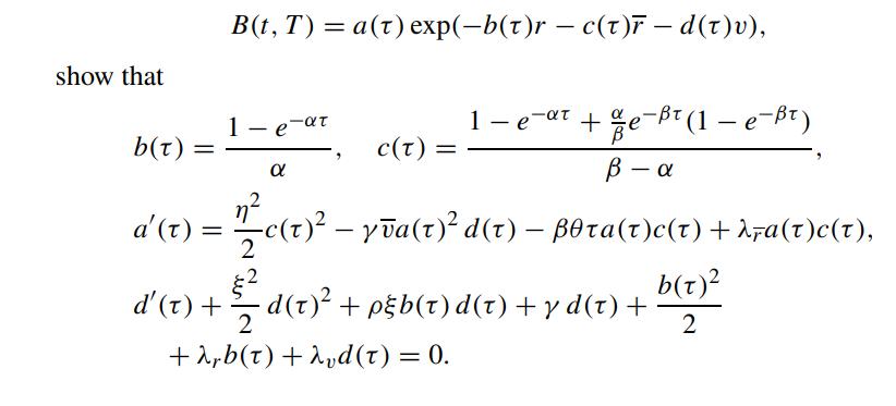 show that b(t) = B(t, T) = a(t) exp(-b(t)r - c(t)  d(t)v), 1- e-at  c(t) = - 1- e- + e- (1 - et)    a' (t) =