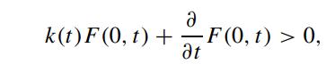 k(t) F (0, t) + a -F(0, t) > 0, t