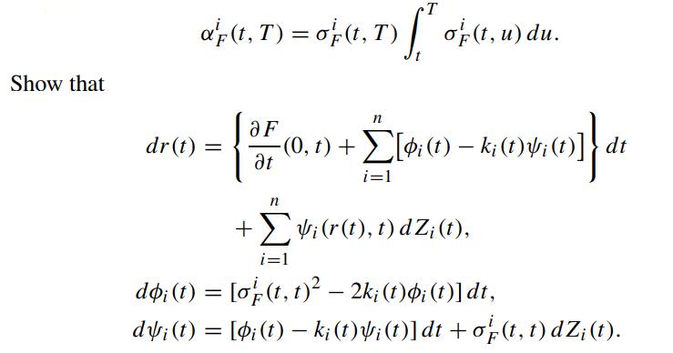 Show that T ap(1.7) = op(t, T) [ op(t, u) du. T) dr(t) = n OF [2/5 (0, 1) + [[$r (1) - K; (1) 4 (1)]} di dt t