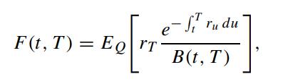F(t, T) = EQTT e-Siru du  B(t, T)