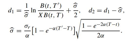 d = 1 In B(t, T') XB(t, T) or  = = [1 - e-(T-   + -T) Nja) 2 d=d - 6, 1-e-2a (T-t) 2