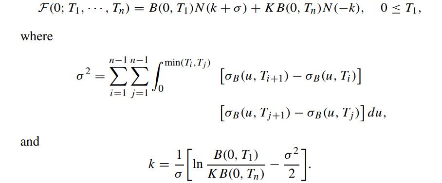 F(0; , where and ... ) = B(0, T1)N (k + x) + K B(0, Th)N(-k), n-1n-1 emin(T;,T;) '= i=1 j=1 k = 1 din  [B(u,