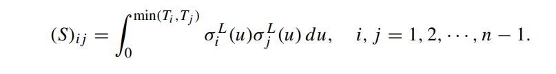 (S)ij = min(Ti,Tj) S o(u)o(u) du, i, j = 1,2,..., n - 1.