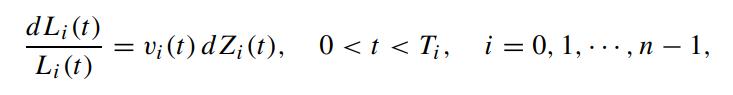 dL; (t) Li(t) = v; (t) dZ; (t), 0 < t < T, i = 0, 1,..., n - 1,