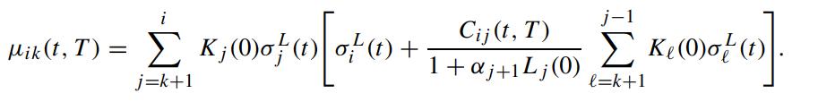 (t, T) = ;(0)6( j=k+1 i Cij (t, T) 1 + aj+1L;(0) j-1  K (0) (  l=k+1