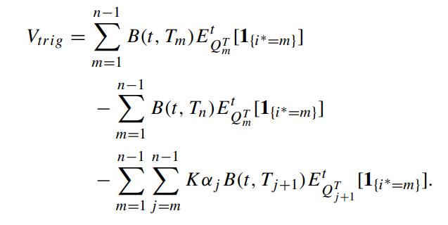 n-1 Virig =  B(t, Tm)Egr[1{i*=m} m=1 n-1 -  (t, Th)Egr [1{i*=m}] m=1 n-1 n1 -  ; (t,T;+1)E% m=1 j=m m pr j+1