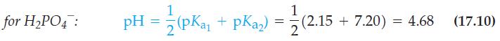 for HPO4: 1 pH = (pKa + pka) = 1 2 (2.15 (2.15 +7.20) = 4.68 (17.10)