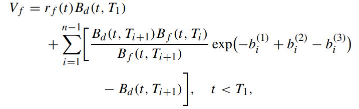 Vf = rf(t) Ba(t, T) + Ba(t, Ti+1) Bf(t, T;) Bf(t, Ti+1) - Ba(t, Ti+1) exp(-b" + bb()) t < T,