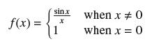 f(x) = sin.x X when x #0 when x = 0