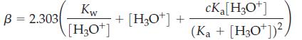 B = 2.303 Kw [H3O+] + [H3O+] + cKa[H3O+] (Ka+ [H3O+])2/