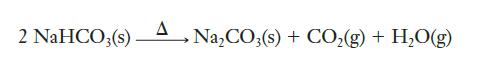 2 NaHCO3(s) A NaCO3(s) + CO(g) + HO(g)