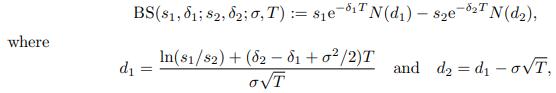 where BS(81, 81; 82, 82; 0, T): se-TN(d)-82e-82T N(d), In(81/82) + (82 - 8+0/2)T OVT d = and d2d - oT,